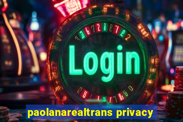paolanarealtrans privacy